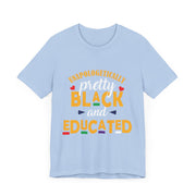 Unapologetically Black and Educated Adult Unisex Tee