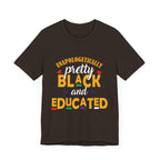 Unapologetically Black and Educated Adult Unisex Tee