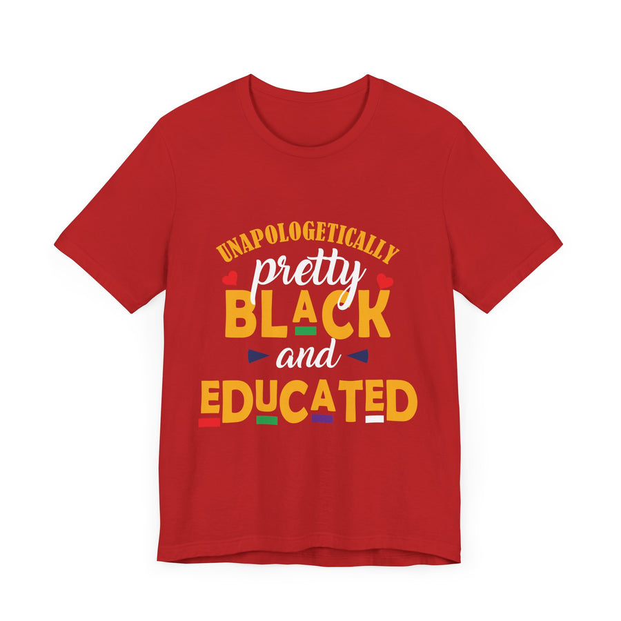 Unapologetically Black and Educated Adult Unisex Tee