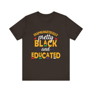 Unapologetically Black and Educated Adult Unisex Tee