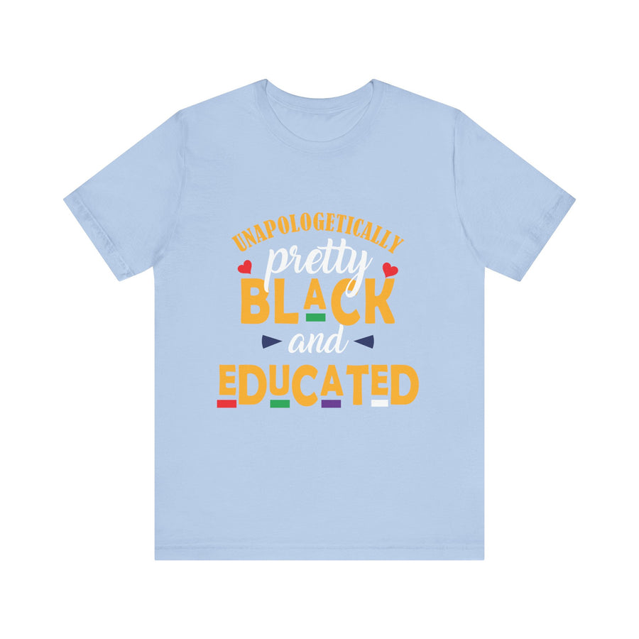 Unapologetically Black and Educated Adult Unisex Tee