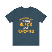 Unapologetically Black and Educated Adult Unisex Tee