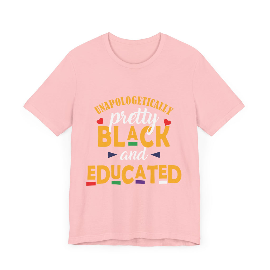Unapologetically Black and Educated Adult Unisex Tee