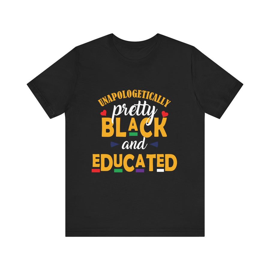 Unapologetically Black and Educated Adult Unisex Tee