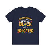 Unapologetically Black and Educated Adult Unisex Tee