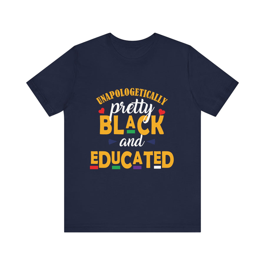 Unapologetically Black and Educated Adult Unisex Tee