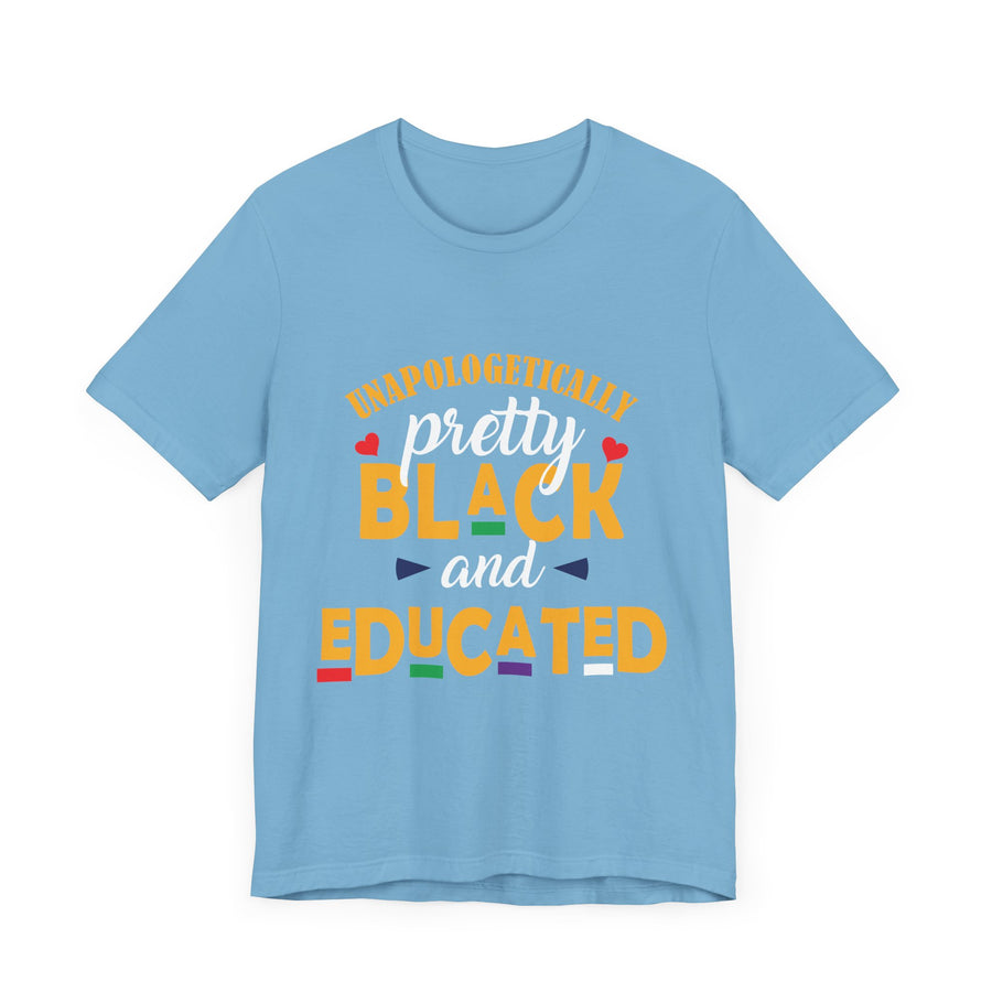 Unapologetically Black and Educated Adult Unisex Tee