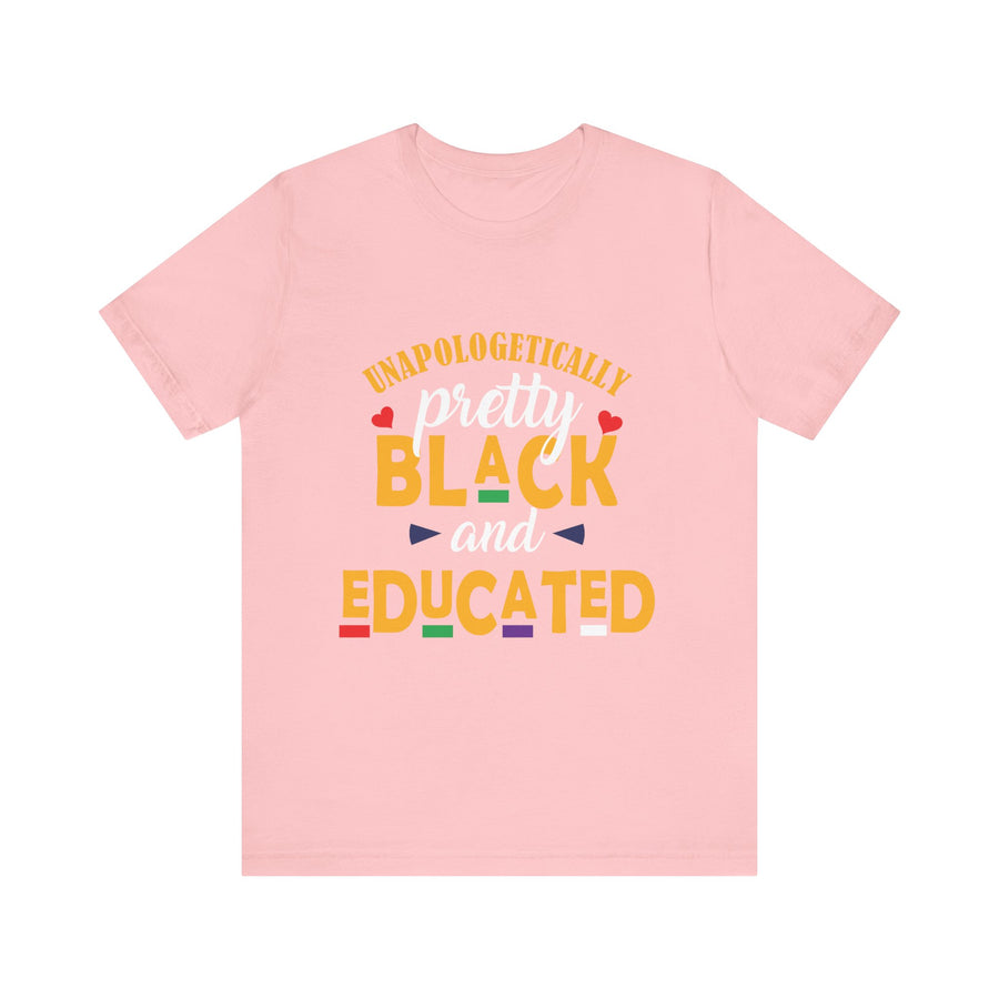 Unapologetically Black and Educated Adult Unisex Tee