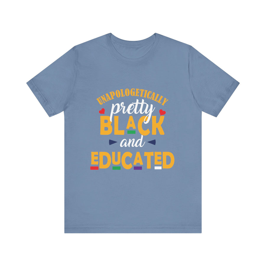 Unapologetically Black and Educated Adult Unisex Tee