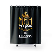 Mah Melanin is Classy Shower Curtain