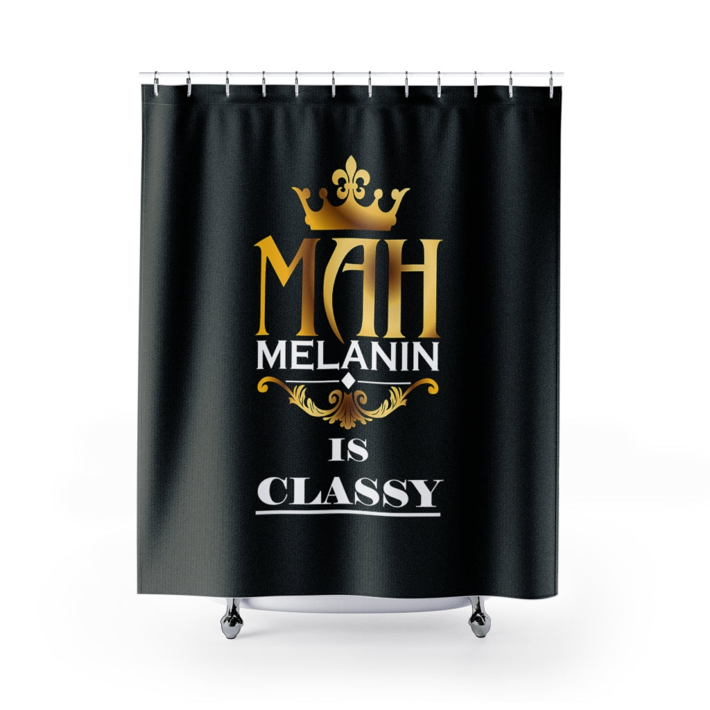 Mah Melanin is Classy Shower Curtain