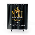 Mah Melanin is So New Orleans Shower Curtain