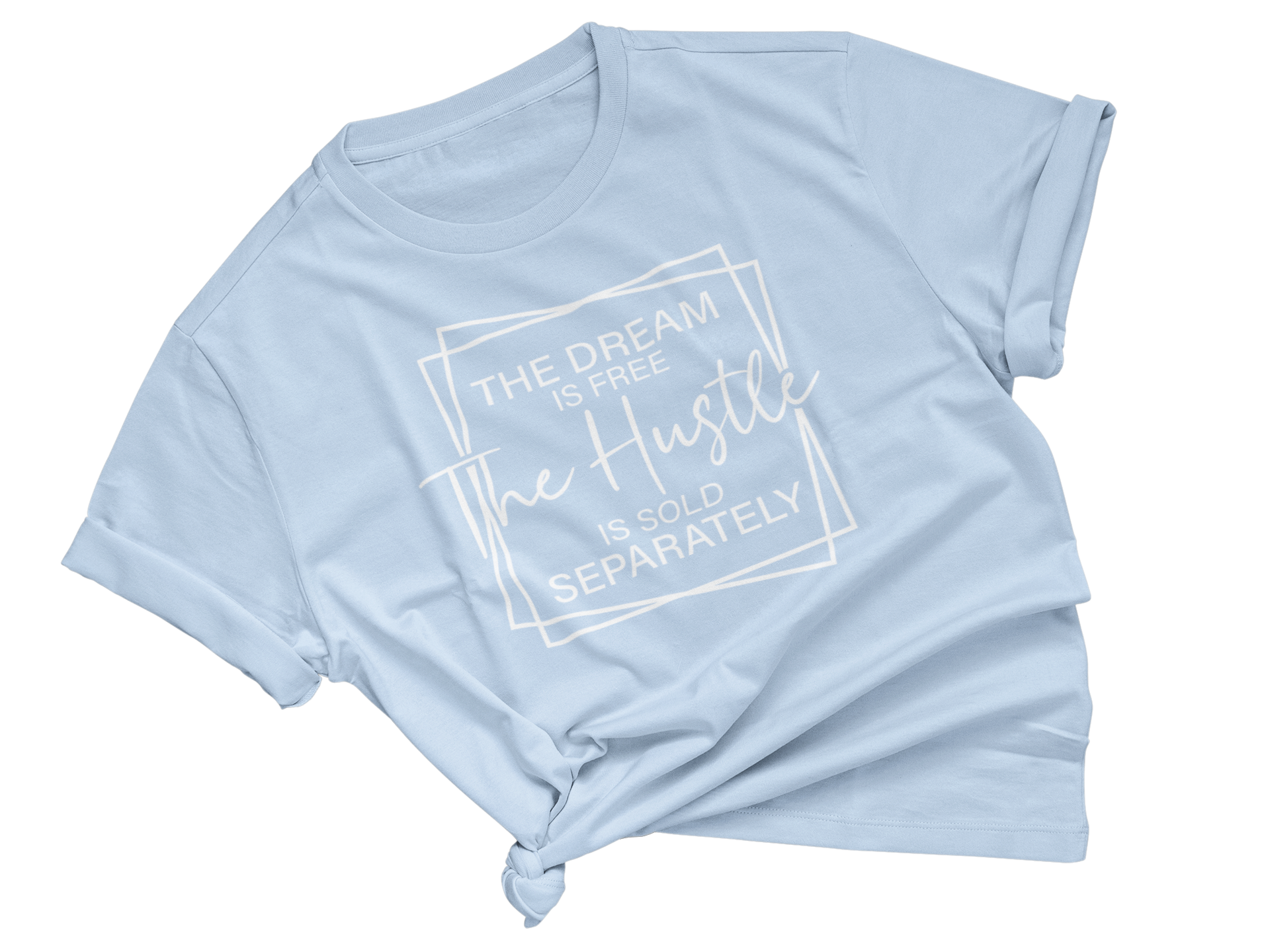 Hustle Sold Separately Adult Unisex Tee