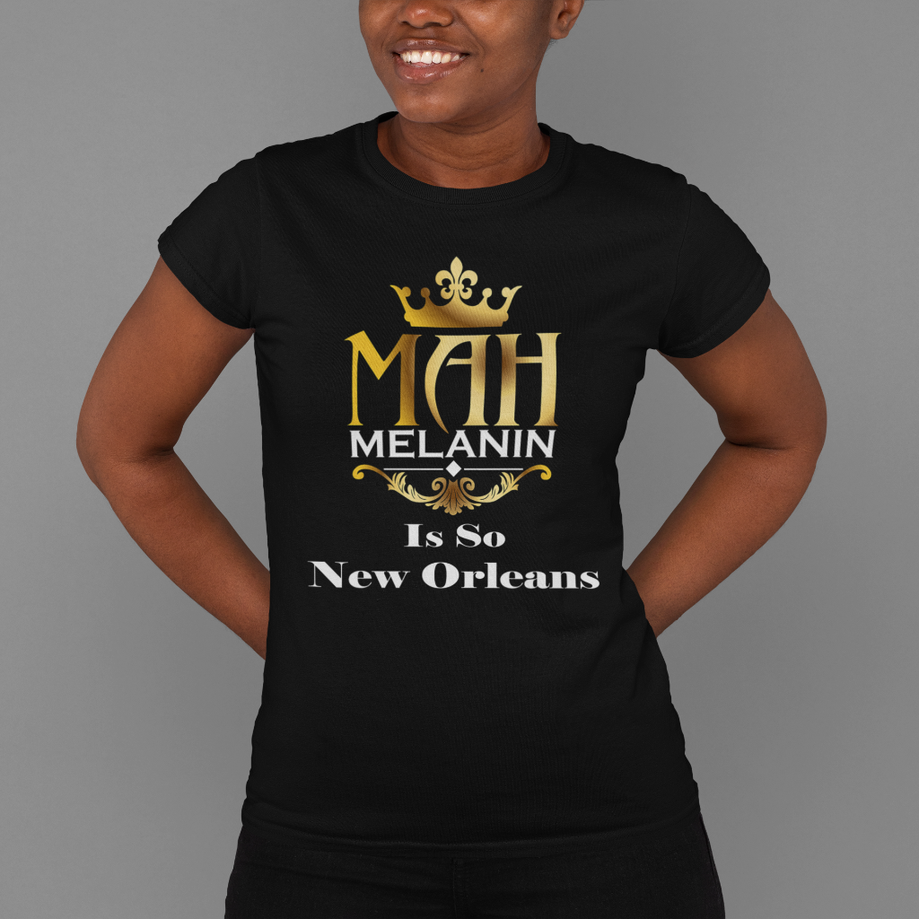 Mah Melanin is So New Orleans Adult Unisex Tee